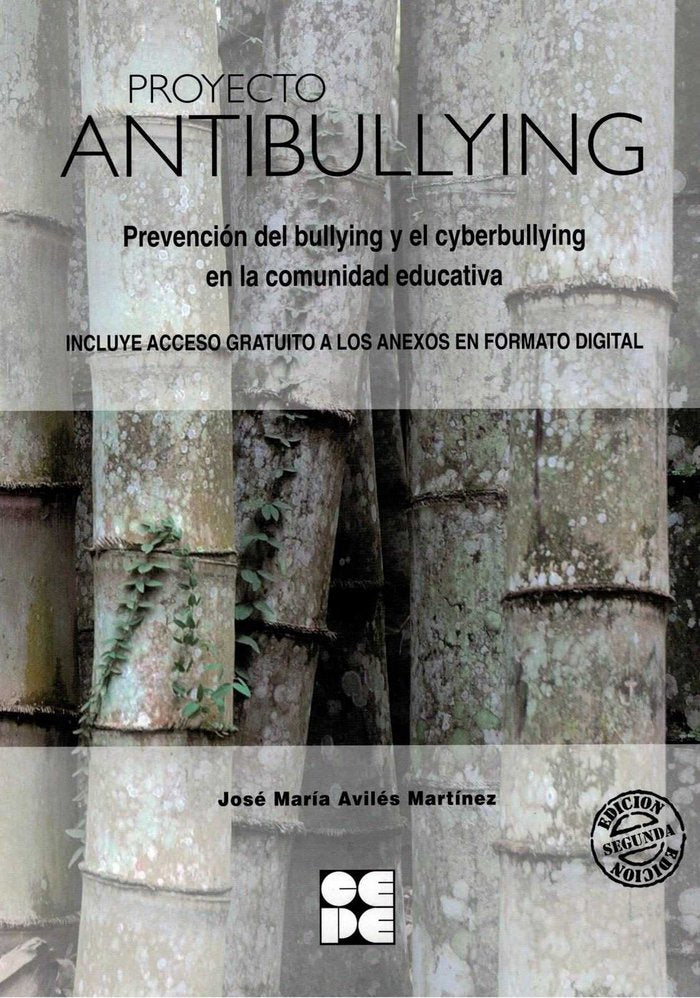 PROYECTO ANTIBULLYING. PREVENCIÓN DEL BULLYING Y EL CYBERBULLYING EN LA COMUNIDAD EDUCATIVA I Aviles Martínez, José María I Ciencias de la Educación Preescolar y Especial I 9788416941476