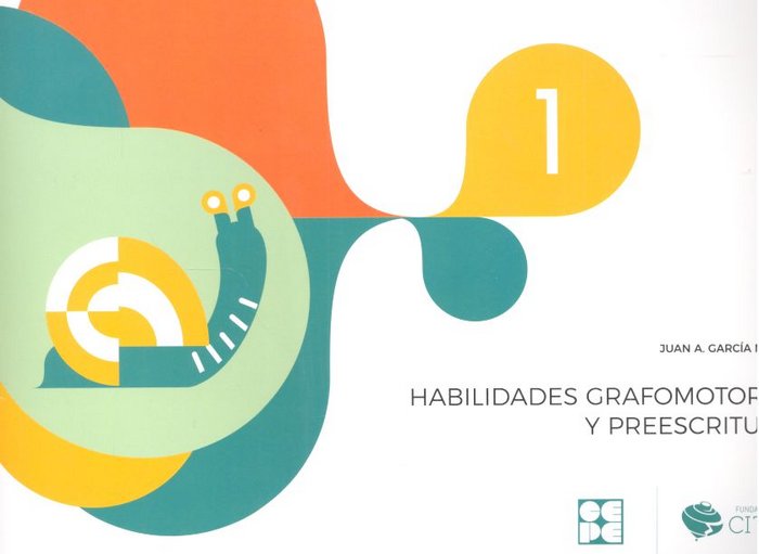 HABILIDADES GRAFOMOTORAS Y PREESCRITURA 1 I García Nuñez, Juan Antonio I Ciencias de la Educación Preescolar y Especial I 9788416941513