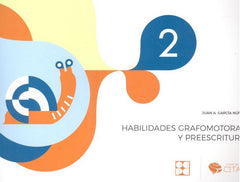 HABILIDADES GRAFOMOTORAS Y PREESCRITURA 2 I García Nuñez, Juan Antonio I Ciencias de la Educación Preescolar y Especial I 9788416941520