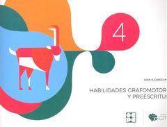 HABILIDADES GRAFOMOTORAS Y PREESCRITURA 4 I García Nuñez, Juan Antonio I Ciencias de la Educación Preescolar y Especial I 9788416941544