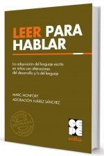 LEER PARA HABLAR. ED.REVISADA I Monfort, Marc;Juárez Sánchez, Adoración I Ciencias de la Educación Preescolar y Especial I 9788416941711