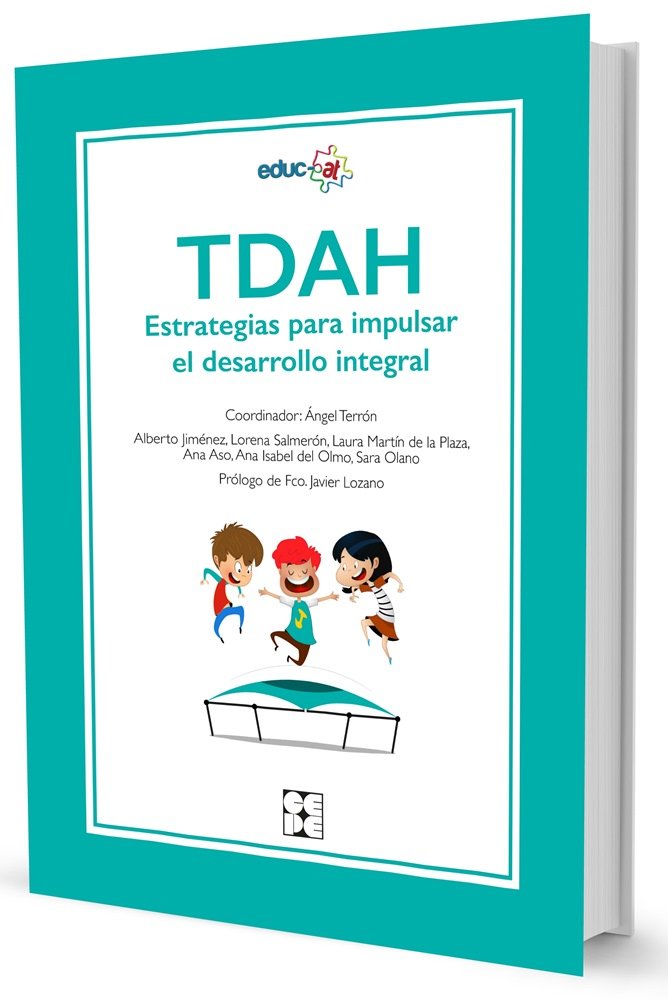 TDAH. ESTRATEGIAS PARA IMPULSAR EL DESARROLLO INTEGRAL I Terrón, Ángel I Ciencias de la Educación Preescolar y Especial I 9788416941995