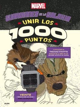 UNIR LOS 1000 PUNTOS. GUARDIANES DE LA GALAXIA I Pavitte, Thomas I BLUME (Naturart) I 9788416965229