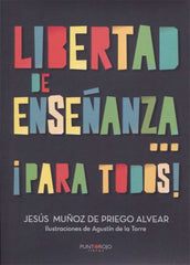 LIBERTAD DE ENSEÑANZA PARA TODOS | MUÑOZ DE PRIEGO ALVEAR,JESUS | PUNTO ROJO EDITORIAL | 9788416979912