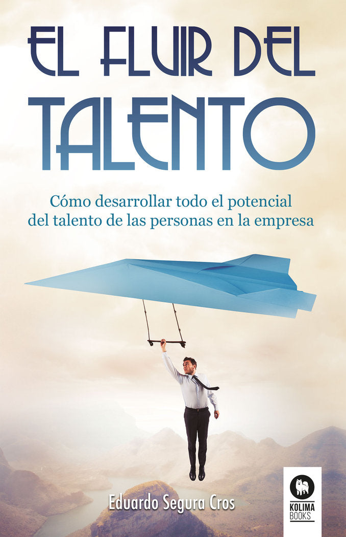 FLUIR DEL TALENTO | SEGURA CROS,EDUARDO | KOLIMA BOOKS | 9788416994403 Imagen principal del producto