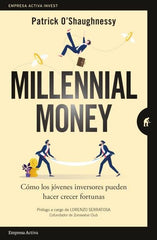 MILLENNIAL MONEY | PATRICK O'SHAUGHNESSY | EMPRESA ACTIVA | 9788416997381
