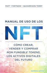MANUAL DE USO DE LOS NFT | QUHARRISON, TERRY/FORTNOW, MATT | EMPRESA ACTIVA | 9788416997619