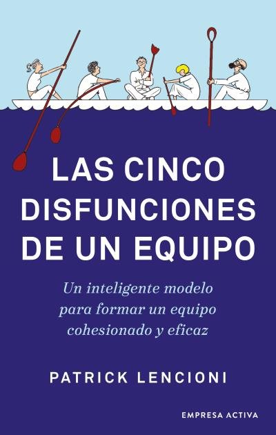 LAS CINCO DISFUNCIONES DE UN EQUIPO - 9788416997640