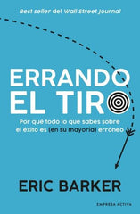 ERRANDO EL TIRO | BARKER, ERIC | EMPRESA ACTIVA | 9788416997732