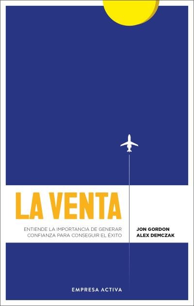 LA VENTA | GORDON, JON/DEMCZAK, ALEX | EMPRESA ACTIVA | 9788416997916