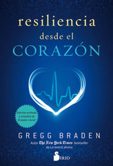 RESILIENCIA DESDE EL CORAZON | BRADEN, GREGG | SIRIO | 9788417030001