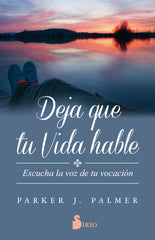 DEJA QUE TU VIDA HABLE | PALMER,PARKER J | SIRIO | 9788417030346