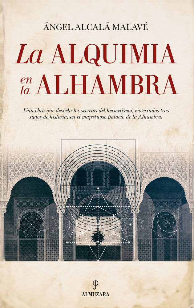 ALQUIMIA EN LA ALHAMBRA,LA I Alcala Malave,Angel I Almuzara I 9788417044220
