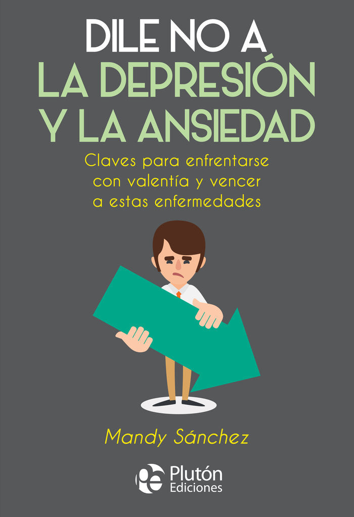 DILE NO A LA DEPRESION Y LA ANSIEDAD - 9788417079949