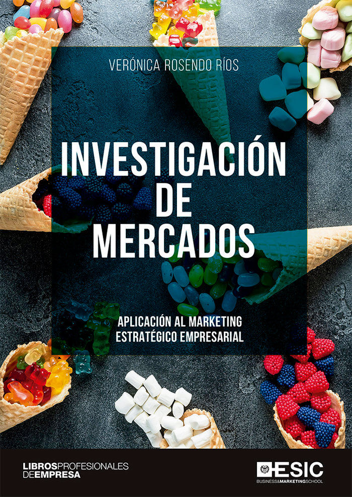 INVESTIGACION DE MERCADOS | ROSENDO RIOS, VERONICA | ESIC EDITORIAL | 9788417129767