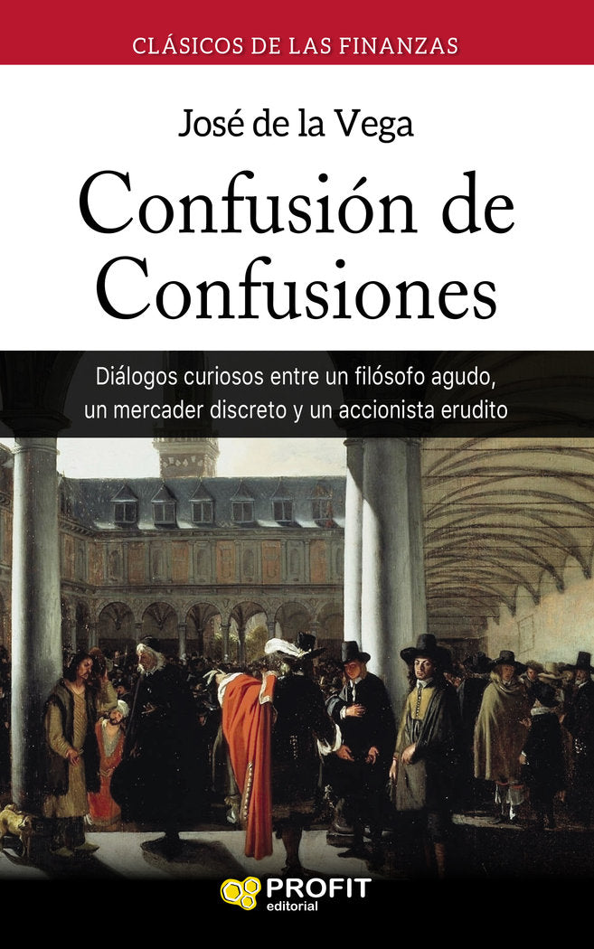 CONFUSION DE CONFUSIONES | DE LA VEGA GARCIA, JOSE | PROFIT EDITORIAL | 9788417209100