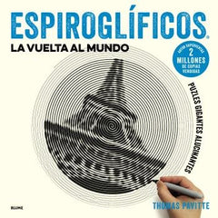 ESPIROGLÍFICOS. LA VUELTA AL MUNDO I Pavitte, Thomas I BLUME (Naturart) I 9788417254919