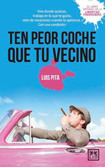 TEN PEOR COCHE QUE TU VECINO BOLSILLO | PITA,LUIS | LID EDITORIAL | 9788417277864