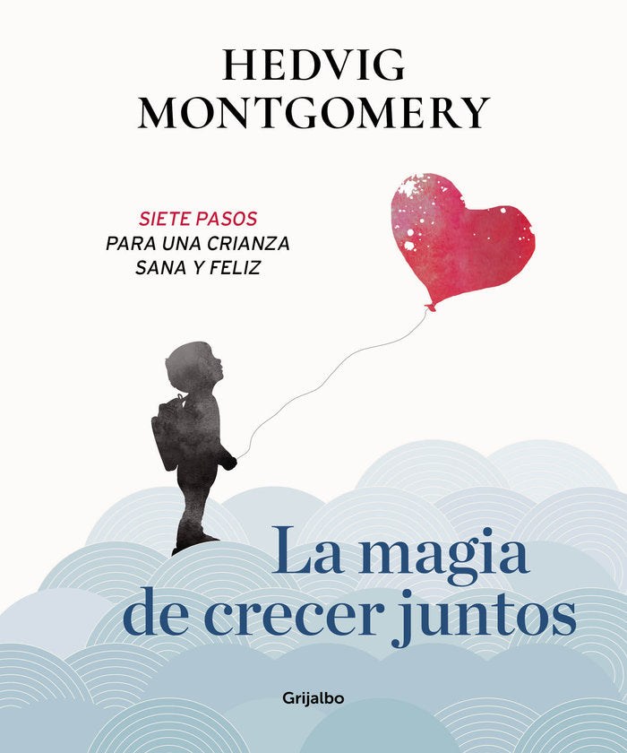 MAGIA DE CRECER JUNTOS, LA | MONTGOMERY, HEDVIG | GRIJALBO | 9788417338558 Imagen principal del producto
