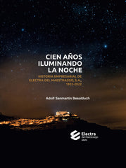 CIEN AÑOS ILUMINANDO LA NOCHE ELECTRA DEL MAESTART I Sanmartín, Adolf I Editorial Antinea I 9788417351618