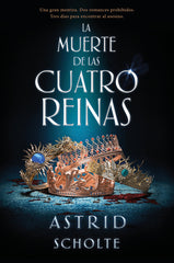 MUERTE DE LAS CUATRO REINAS,LA | Scholte,astrid | 9788417361785 (Ediciones kiwi)