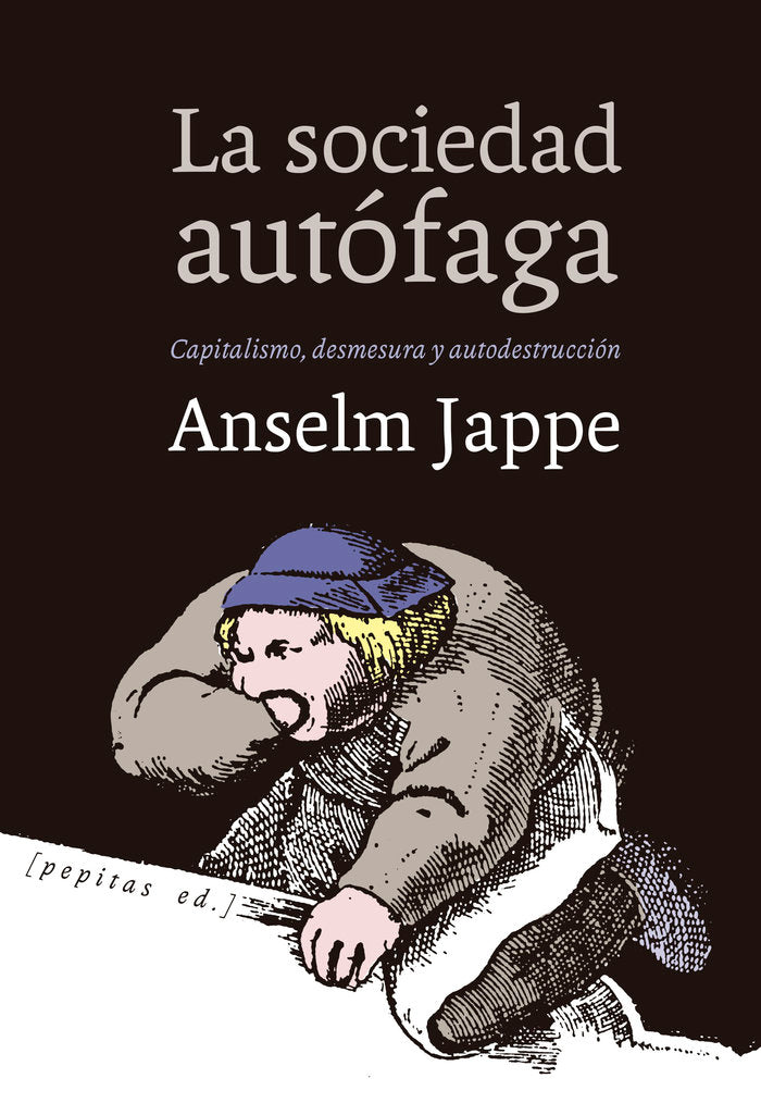 SOCIEDAD AUTOFAGA,LA | JAPPE,ANSELM | PEPITAS DE CALABAZA | 9788417386207 Imagen principal del producto
