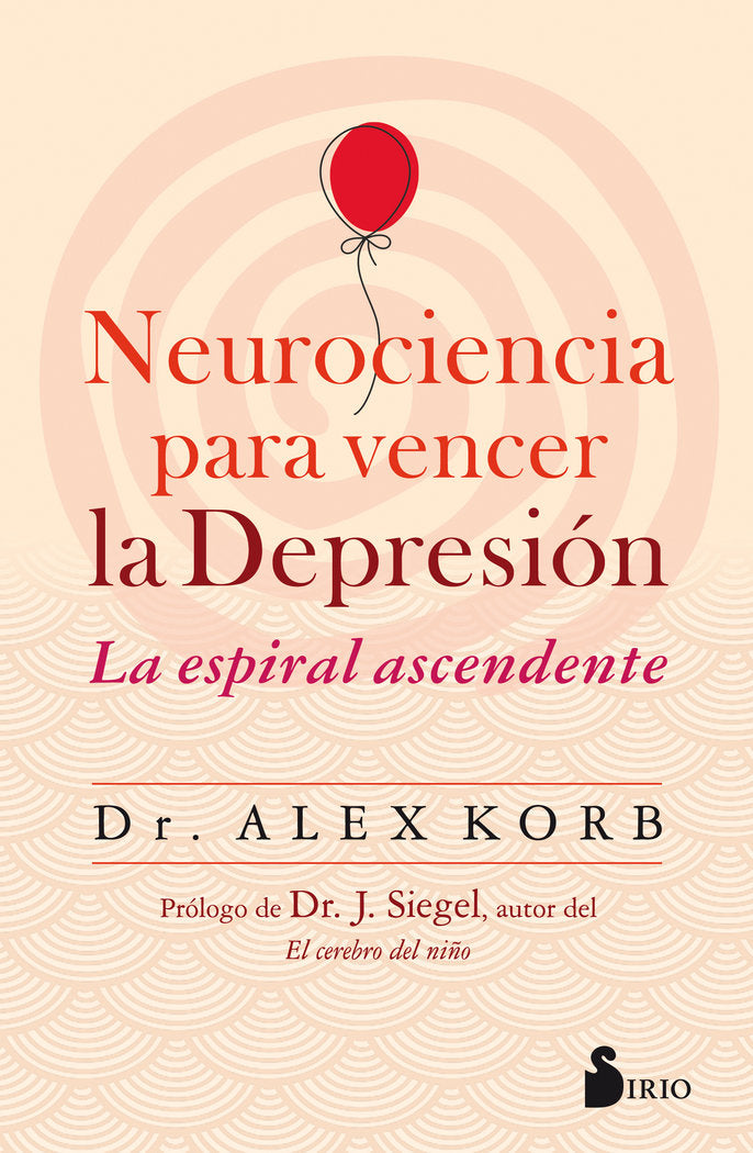 NEUROCIENCIA PARA VENCER LA DEPRESION | KORB, DR, ALEX | SIRIO | 9788417399580 Imagen principal del producto