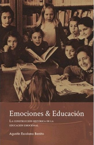 EMOCIONES Y EDUCACION | ESCOLANO BENITO, AGUSTIN | VISION LIBROS | 9788417405533