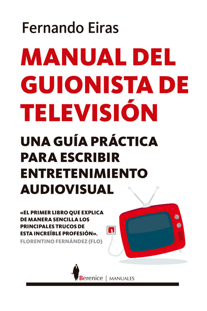 MANUAL DEL GUIONISTA DE TELEVISION | EIRAS SOTOCA,FERNANDO | BERENICE | 9788417418649 Imagen principal del producto