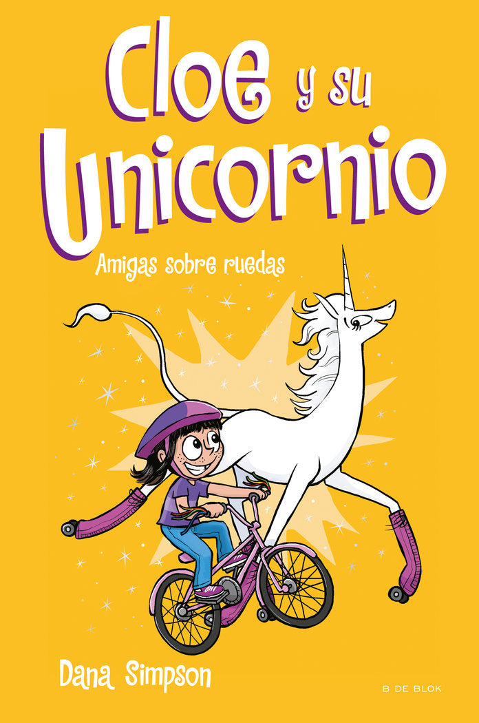 CLOE Y SU UNICORNIO 2 AMIGAS SOBRE RUEDAS | Simpson, Dana | 9788417424169 (B de blok)