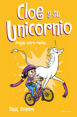 CLOE Y SU UNICORNIO 2 AMIGAS SOBRE RUEDAS | Simpson, Dana | 9788417424169 (B de blok)