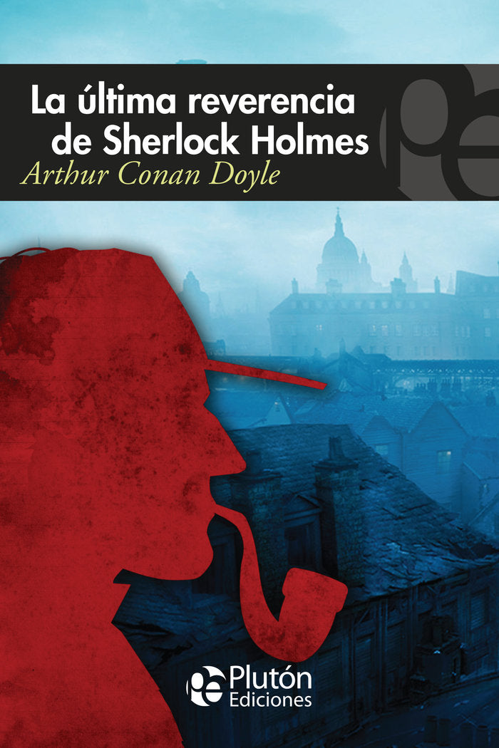 ULTIMA REVERENCIA DE SHERLOCK HOLMESLA - 9788417477219