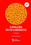 CATALUÑA EN SU LABERINTO 2ªED - 9788417508661