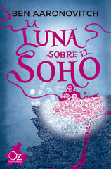 LUNA SOBRE EL SOHO,LA | Aaronovitch,ben | 9788417525965 (Oz editorial)