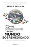 COMO SOBREVIVIR EN UN MUNDO SOBREMEDICADO - 9788417541552