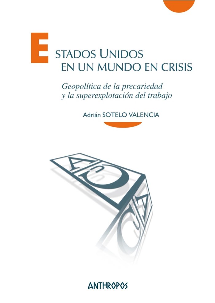 ESTADOS UNIDOS EN UN MUNDO EN CRISIS | SOTELO VALENCIA,ADRIAN | ANTHROPOS EDITORIAL | 9788417556099 Imagen principal del producto