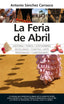 FERIA DE ABRIL,LA | SANCHEZ CARRASCO,ANTONIO | ALMUZARA | 9788417558871