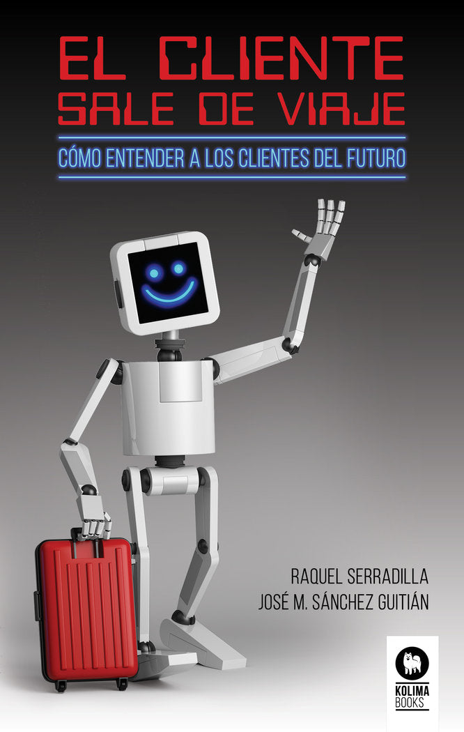 VIAJE DEL CLIENTE,EL | SERRADILLA JUAN, RAQUEL/SANCHEZ GUITIAN, | KOLIMA BOOKS | 9788417566371
