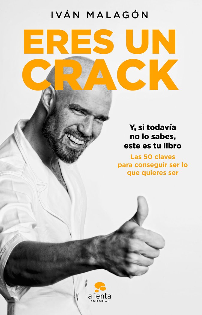 ERES UN CRACK | IVAN MALAGON | ALIENTA EDITORIAL | 9788417568436 Imagen principal del producto