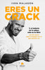ERES UN CRACK | IVAN MALAGON | ALIENTA EDITORIAL | 9788417568436