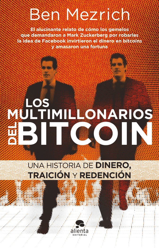 LOS MULTIMILLONARIOS DEL BITCOIN | BEN MEZRICH | ALIENTA EDITORIAL | 9788417568764 Imagen principal del producto