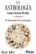 ASTROLOGIA COMO CIENCIA OCULTA,LA I Adler,Oscar I Kier España I 9788417581329 Imagen principal del producto