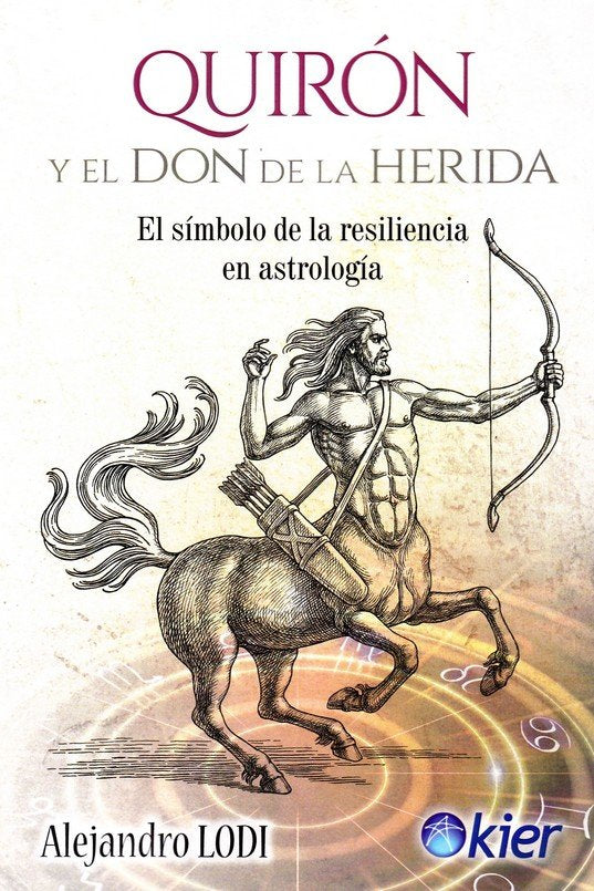 QUIRON Y EL DON DE LA HERIDA I Lodi,Alejandro I Kier España I 9788417581466 Imagen principal del producto