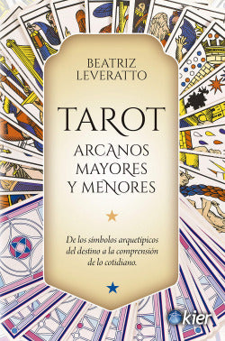 TAROT ARCANOS MAYORES Y MENORES I Leveratto, Beatriz I Kier España I 9788417581787