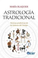 ASTROLOGIA TRADICIONAL I Blaquier, Maria I Kier España I 9788417581794 Imagen principal del producto