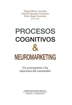 PROCESOS COGNITIVOS Y NEUROMARKETING | AA,VV | COMUNICACION SOCIAL EDICIONES | 9788417600471