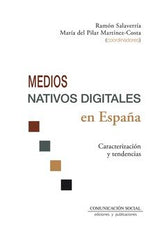 MEDIOS NATIVOS DIGITALES EN ESPAÑA | SALAVERRIA ALIAGA, RAMON/MARTINEZ COSTA, | COMUNICACION SOCIAL EDICIONES | 9788417600600