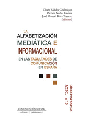 LA ALFABETIZACION MEDIATICA E INFORMACIONAL EN LAS FACULTADE | SADABA CHALEZQUER, CHARO/NUÑEZ GOMEZ, PA | COMUNICACION SOCIAL EDICIONES | 9788417600624