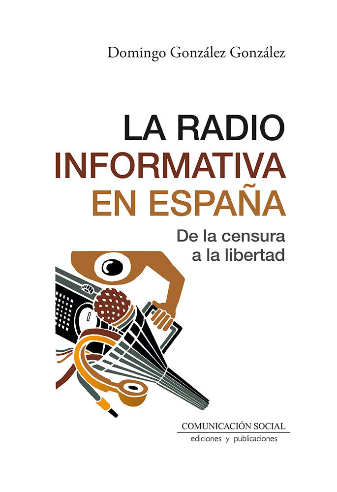 LA RADIO INFORMATIVA EN ESPAÑA | GONZALEZ GONZALEZ, DOMINGO | COMUNICACION SOCIAL EDICIONES | 9788417600921