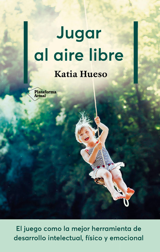 JUGAR AL AIRE LIBRE | HUESO, KATIA | PLATAFORMA EDITORIAL | 9788417622336